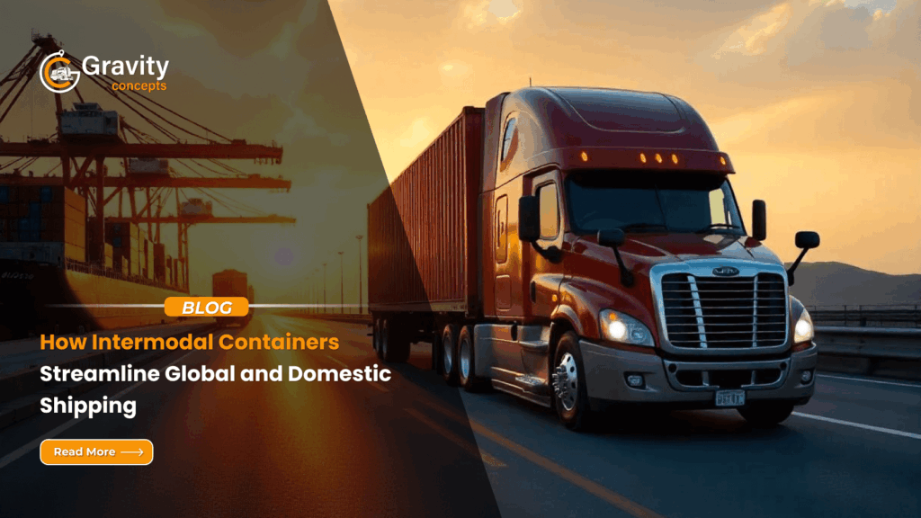 How Intermodal Containers Streamline Global and Domestic Shipping