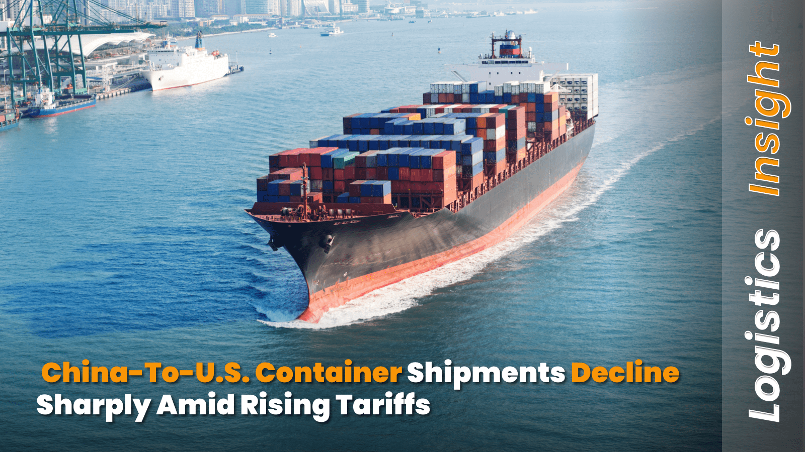 China-to-U.S. Container Shipments Decline Sharply Amid Rising Tariffs