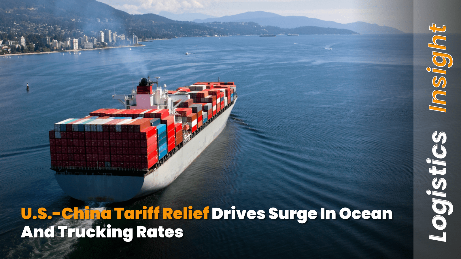 U.S.-China Tariff Relief Drives Surge in Ocean and Trucking Rates