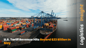 U.S. Tariff Revenue Hits Record $23 Billion in May