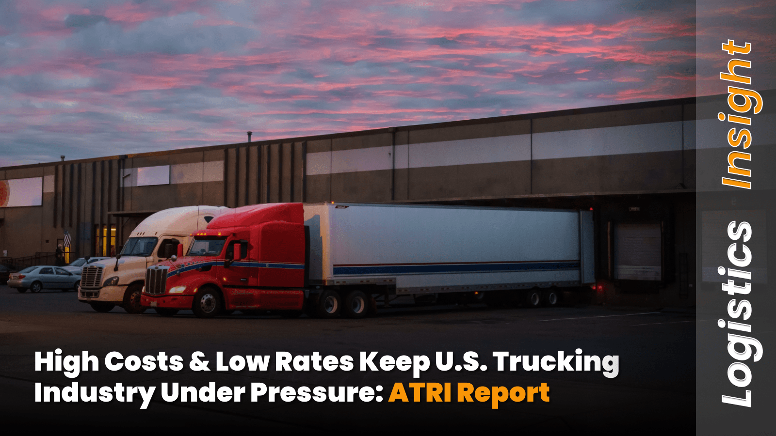 High Costs & Low Rates Keep U.S. Trucking Industry Under Pressure_ ATRI Report