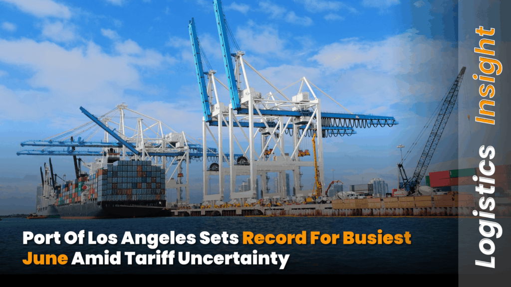 Port of Los Angeles Experiences Busiest June on Record
