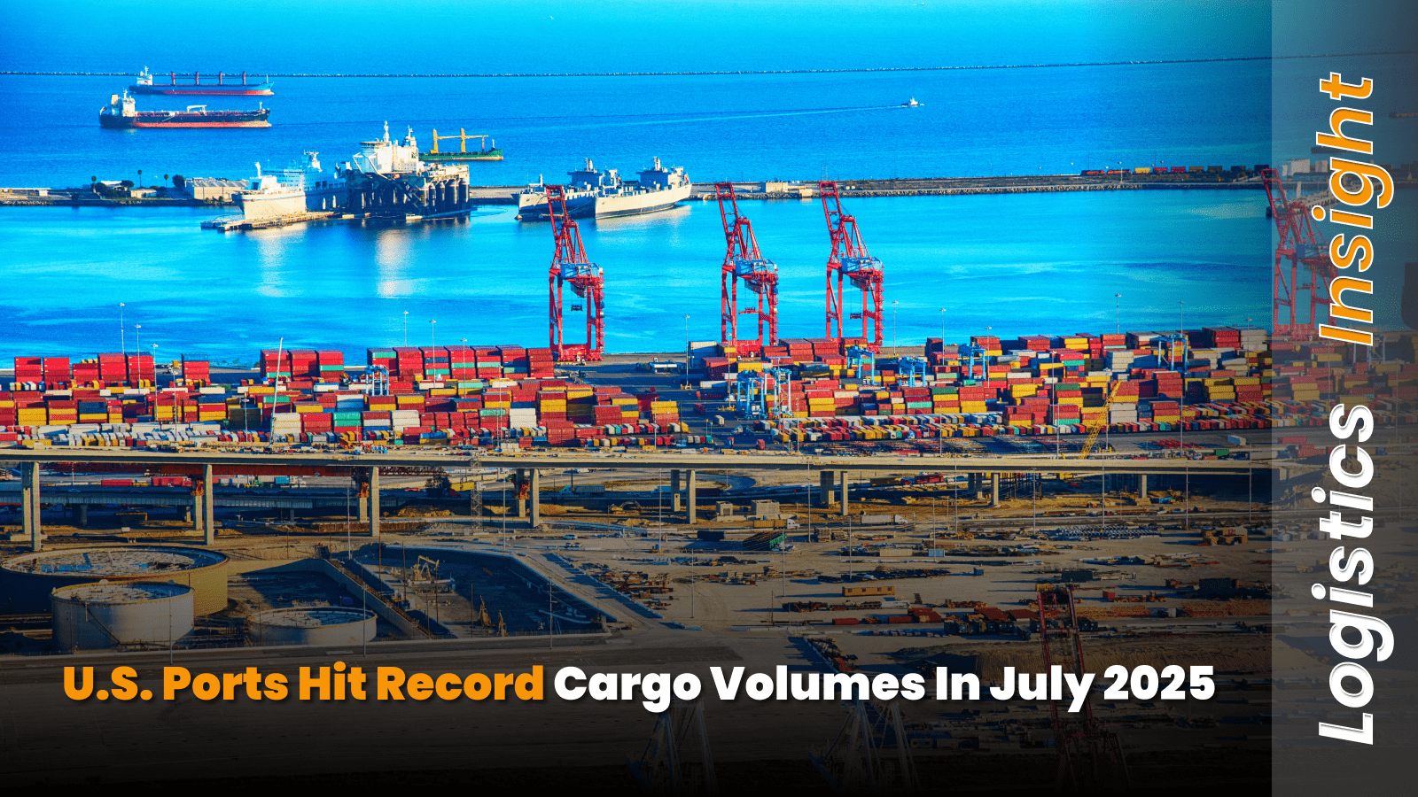 U.S. Ports Hit Record Cargo Volumes in July 2025