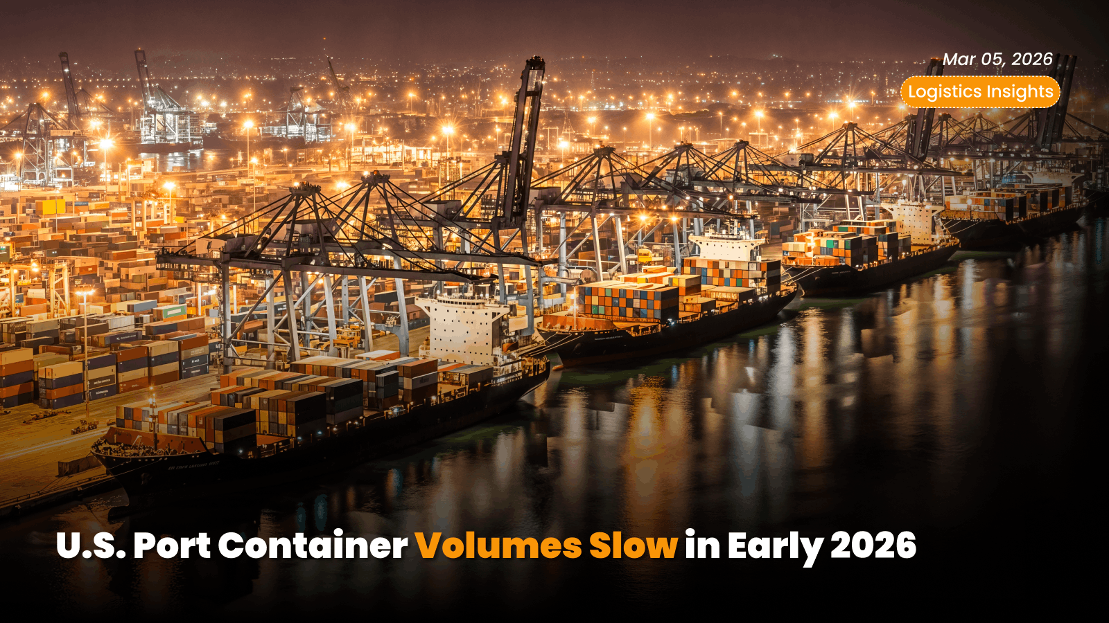 U.S. Ports See Slower Start to 2026